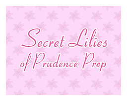 Secret Lilies of Prudence Prep