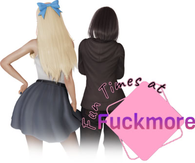 Fun Times at Fuckmore