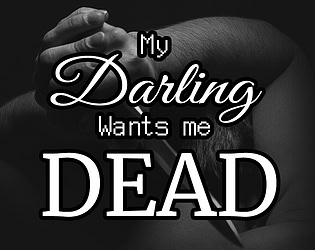 My Darling Wants me Dead