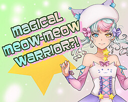 Magical Meow-Meow Warrior?!
