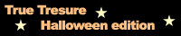 True treasure Halloween edition