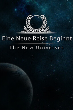 The New Universes ~ Eine Neue Reise Beginnt ~ Chapter 1