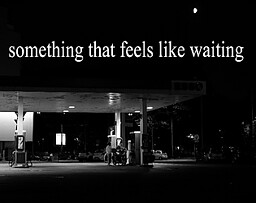 something that feels like waiting