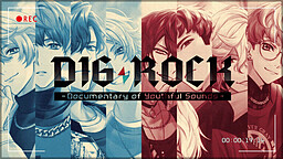 DIG-ROCK -Documentary of Youthful Sounds-