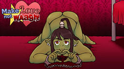 Make Love Not Waagh!
