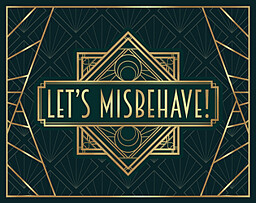 Let's Misbehave!