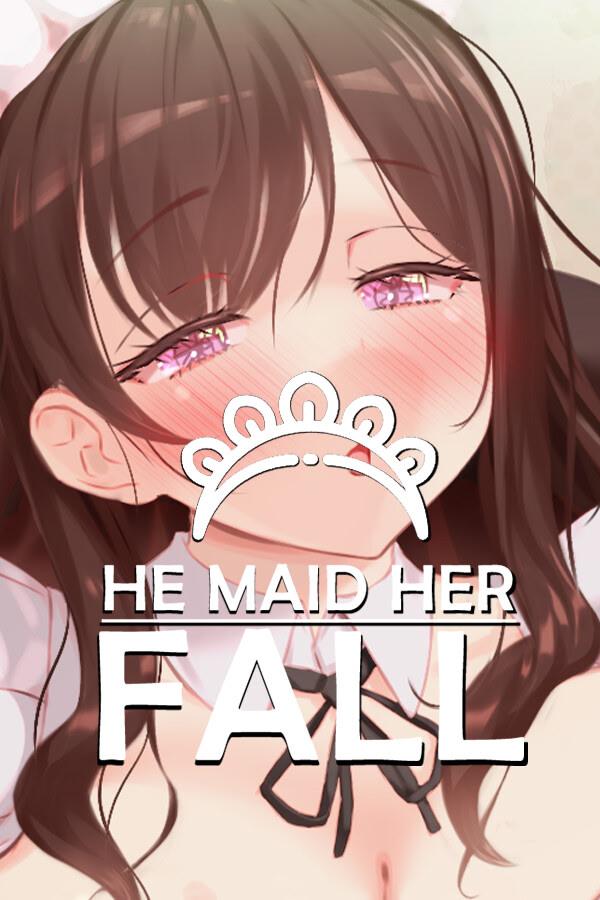 He Maid Her Fall v0.8.0