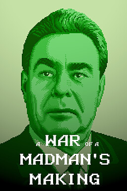 A War of a Madman's Making