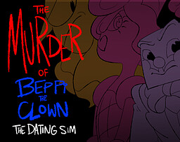 The Murder of Beppi the Clown the Dating Sim