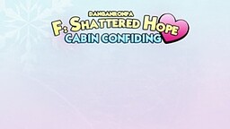 Danganronpa F: Shattered Hope Cabin Confiding