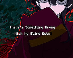 There's Something Wrong With My Blind Date!