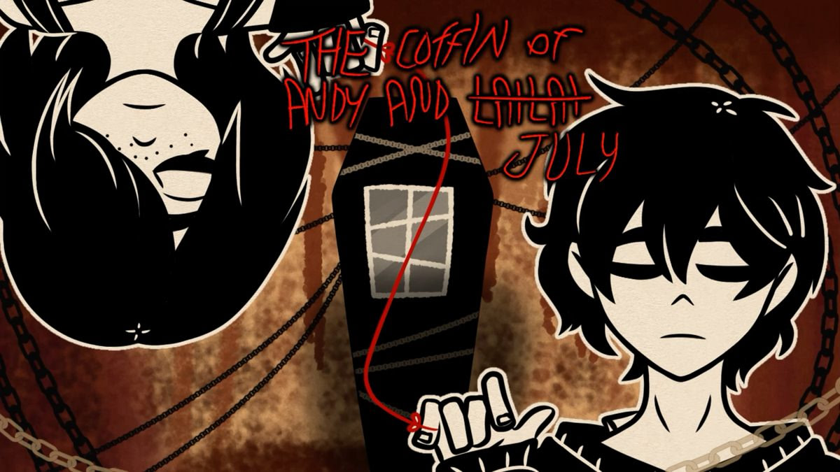 The Coffin of Andy and July: Chapter 1 [BETA VERSION]