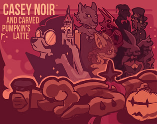 Casey Noir and Carved Pumpkin's Latte - Game Jam Version