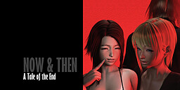 Now & Then: A Tale of the End