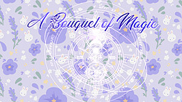 A Bouquet of Magic