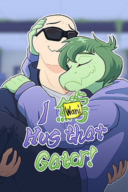 I Wani Hug that Gator!