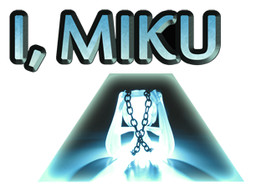 I, Miku