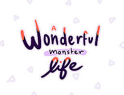 A Wonderful Monster Life