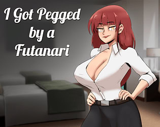 I got PEGGED by a FUTANARI