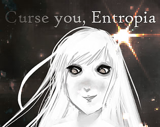 Curse you, Entropia