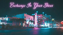Exchange: In Your Shoes