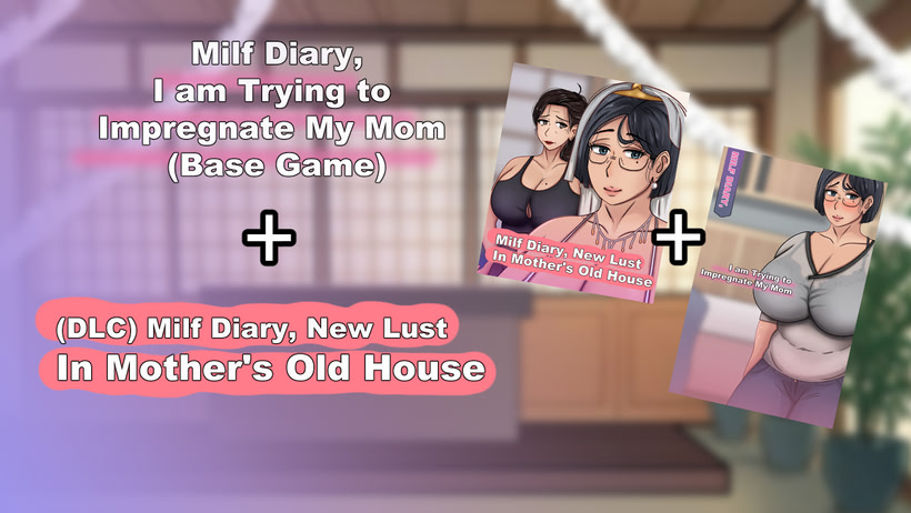 Milf Diary, I am Trying to Impregnate My Mom (Base Game) + (DLC) New Lust In Mother's Old House