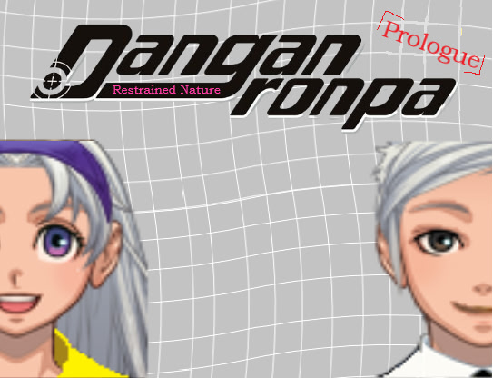 Danganronpa: Restrained Nature [Prologue]