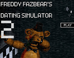Freddy Fazbear's Dating Simulator 2!