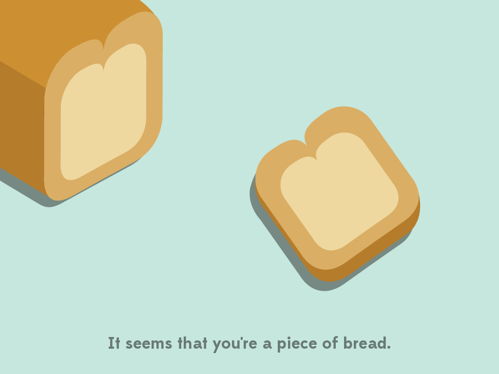 A Day in the Life of a Slice of Bread